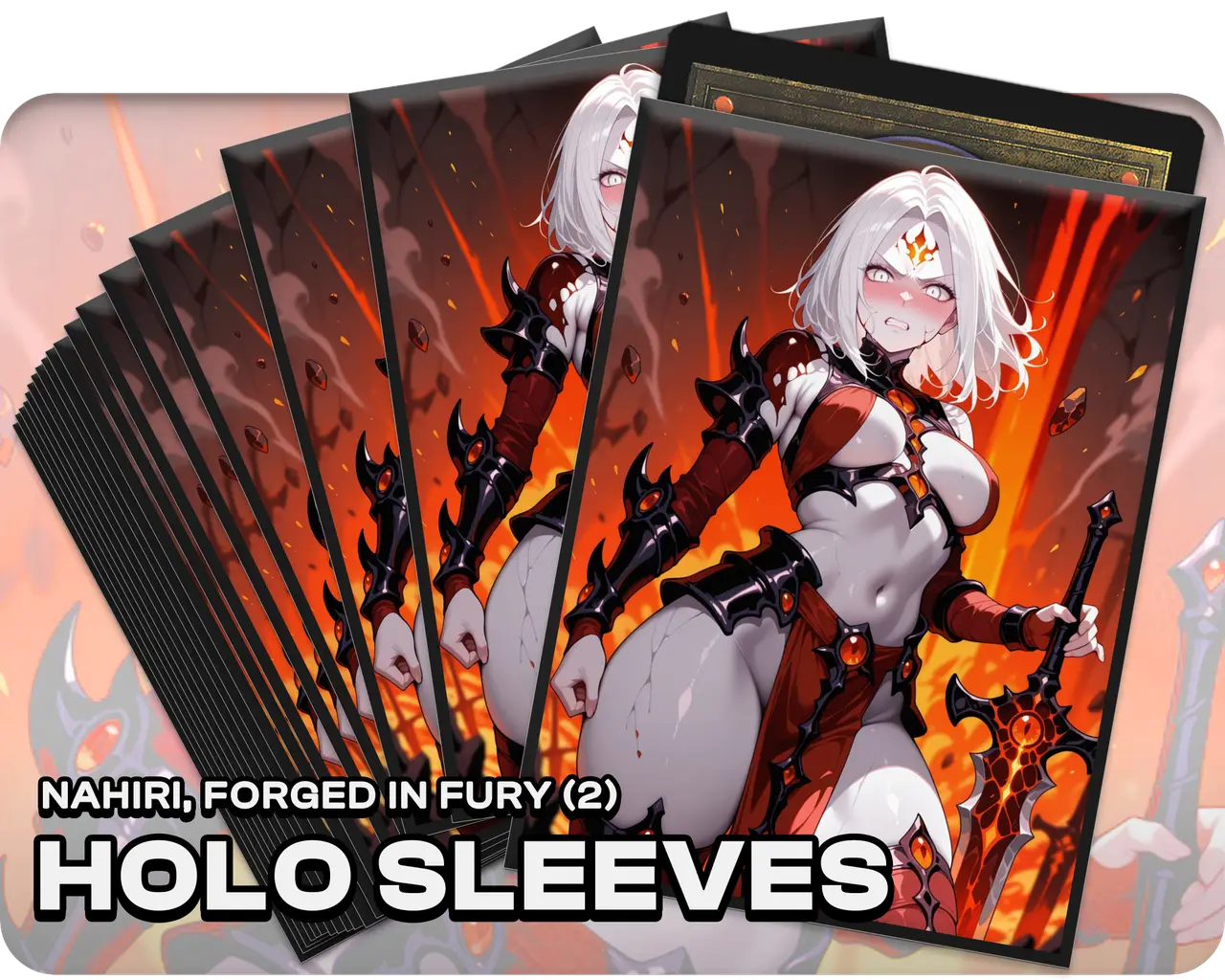Nahiri, Forged in Fury (100x Holo Sleeves)