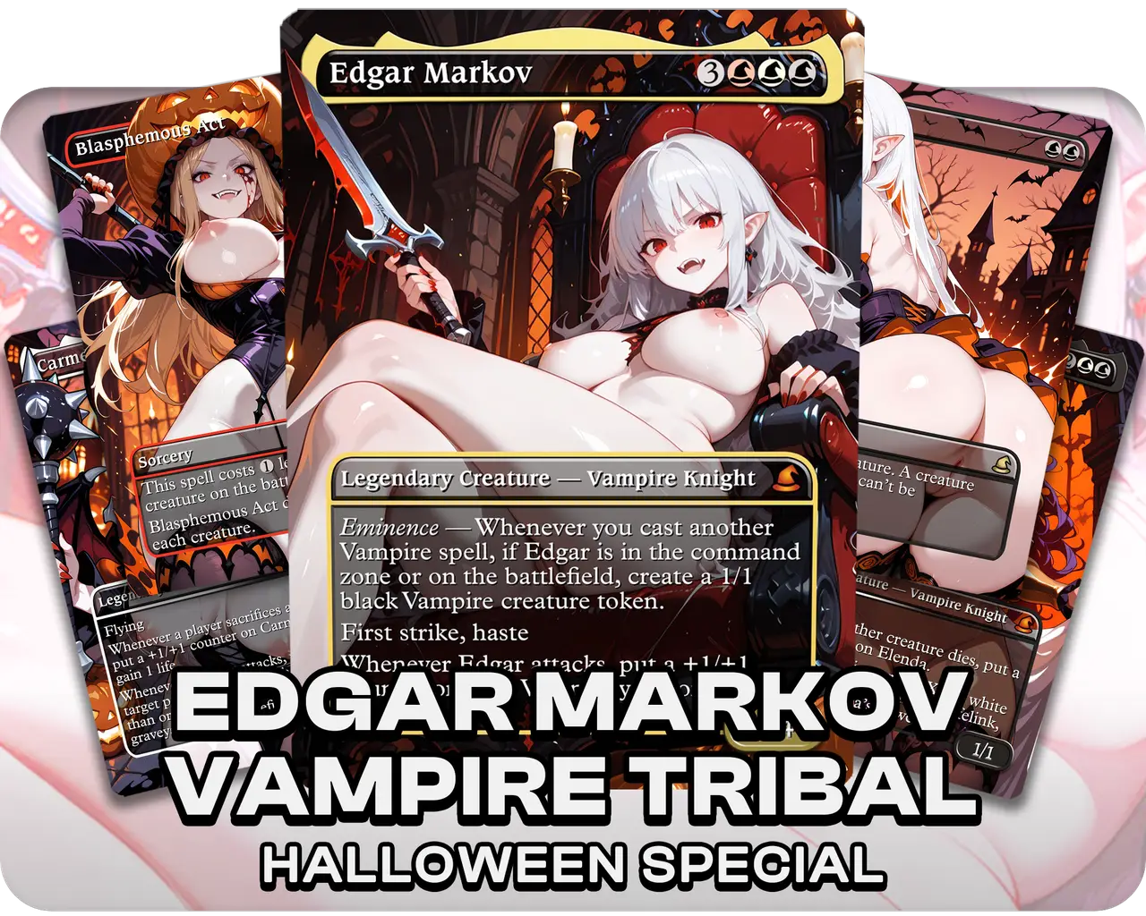 Edgar Markov Vampire Tribal | 18+ NSFW | Vampire Waifus | Halloween Special (10 Cards)