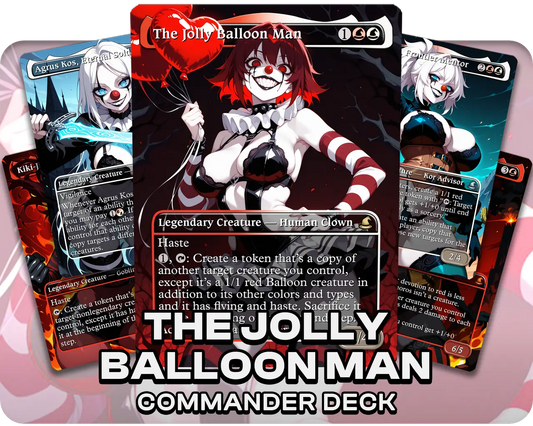 The Jolly Balloon Man Crazy Clown Waifus MTG proxy Commander deck with custom anime clown artwork.